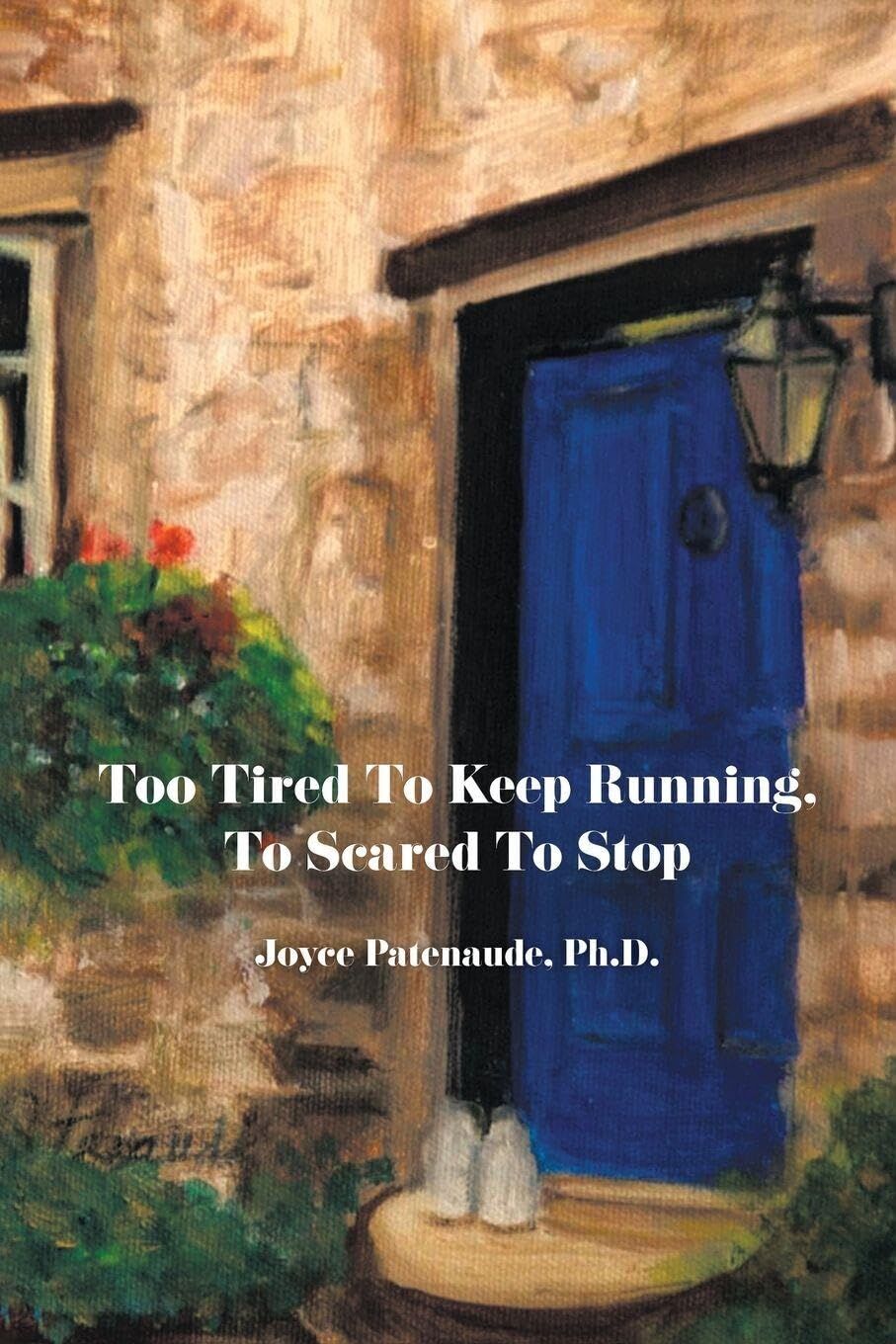 Too Tired To Keep Running, Too Scared To Stop