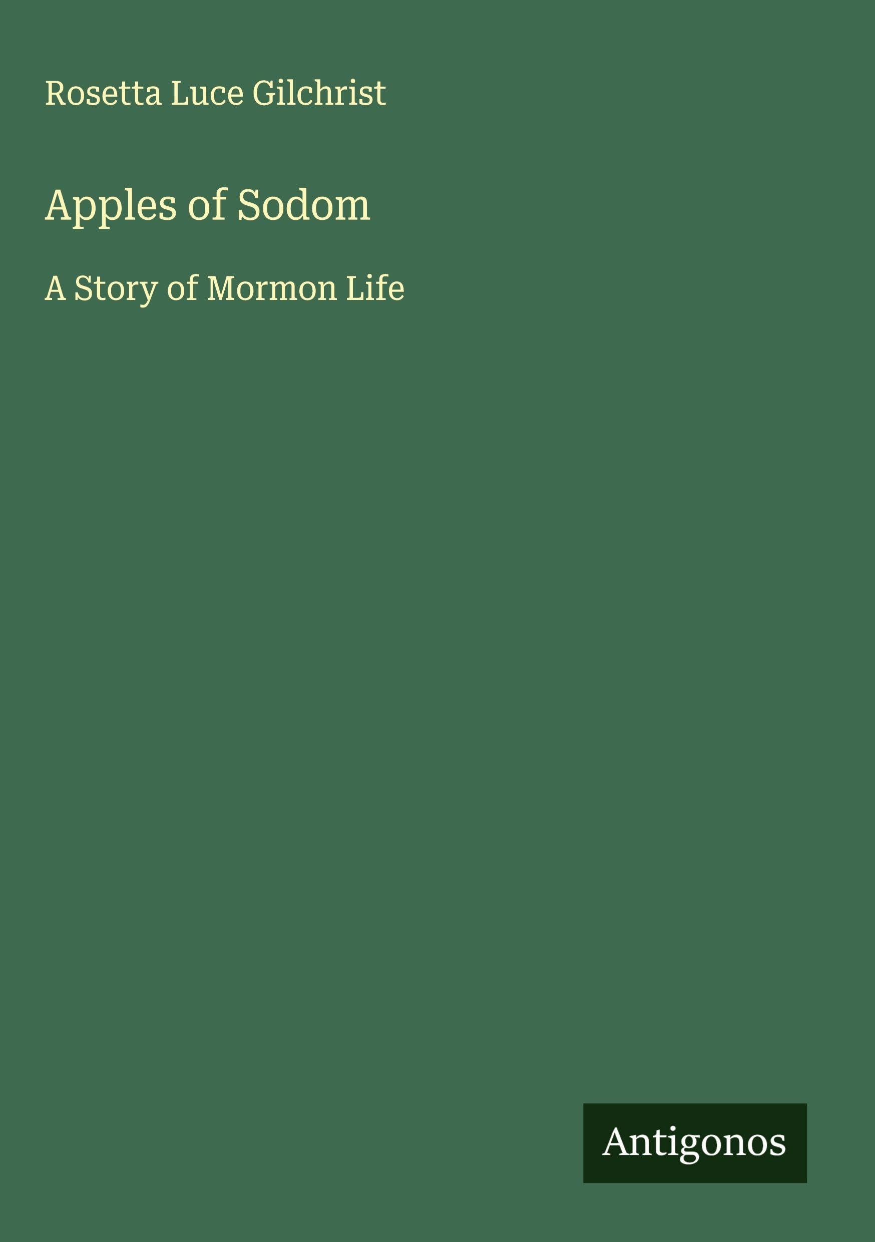 Apples of Sodom: A Story of Mormon Life