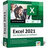 Excel 2021: Das große Excel-Handbuch. Einstieg, Praxis, Profi-Tipps – das Kompendium für alle Excel-Anwender. Auch für Microsoft 365 geeignet