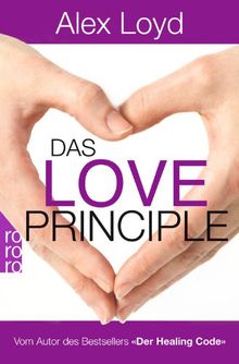 Das Love Principle: Die Erfolgsmethode für ein erfülltes Leben