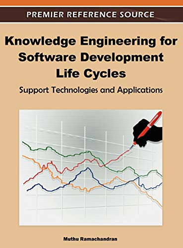 Knowledge Engineering for Software Development Life Cycles: Support Technologies and Applications