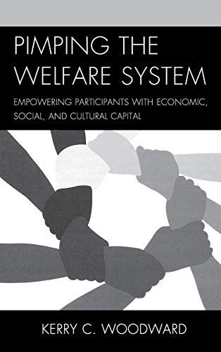 Pimping the Welfare System: Empowering Participants with Economic, Social, and Cultural Capital