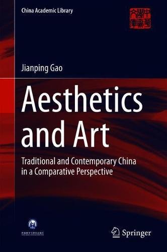Aesthetics and Art: Traditional and Contemporary China in a Comparative Perspective (China Academic Library)