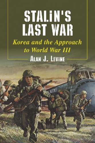 Stalin's Last War: Korea and the Approach to World War III