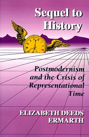 Sequel to History: Postmodernism and the Crisis of Representational Time