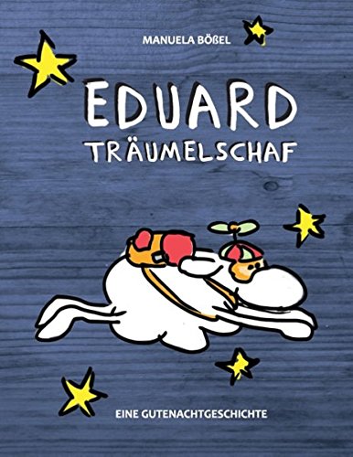 Eduard Träumelschaf: Eine Gutenachtgeschichte