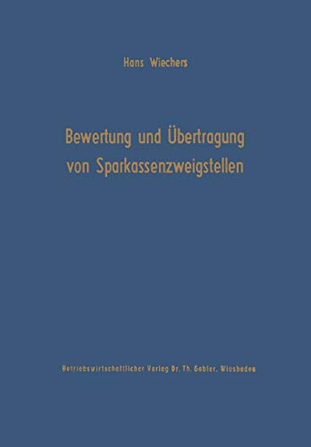 Die Bewertung und Übertragung von Sparkassenzweigstellen (Schriftenreihe des Instituts für Kredit- und Finanzwirtschaft, 15, Band 15)