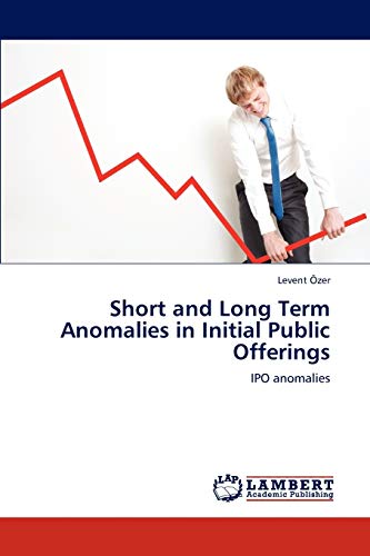 Short and Long Term Anomalies in Initial Public Offerings: IPO anomalies