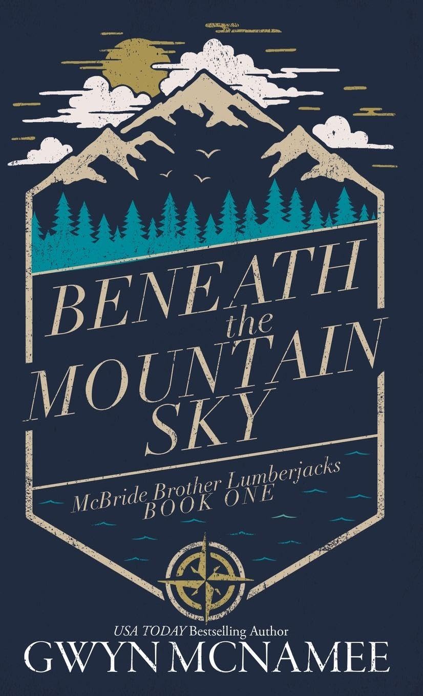 Beneath the Mountain Sky: A Small Town Mountain Man Lumberjack Second Chance Romance (McBride Brother Lumberjacks)
