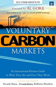 Voluntary Carbon Markets: An International Business Guide to What They Are and How They Work (Environmental Markets Insight)