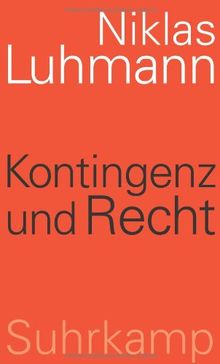 Kontingenz und Recht: Rechtstheorie im interdisziplinären Zusammenhang