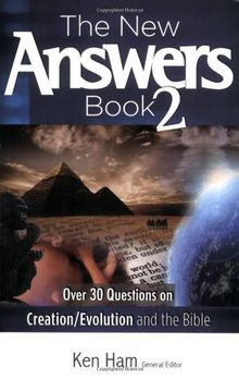 The New Answers Book 2: Over 30 Questions on Creation/Evolution and the Bible (New Answers (Master Books))