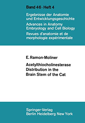 Acetylthiocholinesterase Distribution in the Brain Stem of the cat. (Advances in Anatomy, Embryology and Cell Biology) (Advances in Anatomy, Embryology and Cell Biology, 46/4)