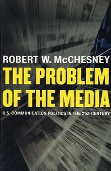 The Problem of the Media: U.S. Communication Politics in the Twenty-first Century