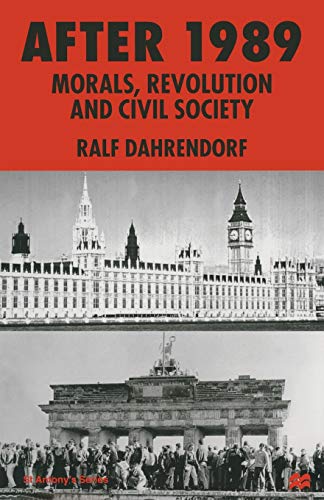 After 1989: Morals, Revolution and Civil Society (St Antony's Series)