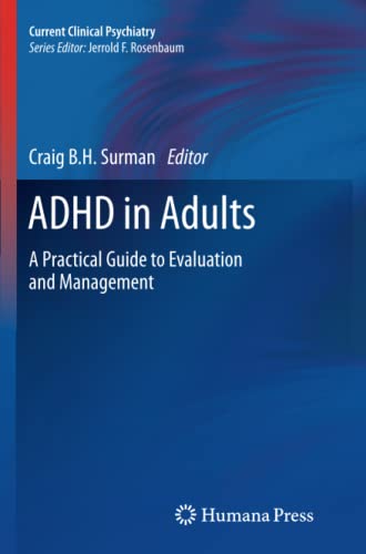 ADHD in Adults: A Practical Guide to Evaluation and Management (Current Clinical Psychiatry)