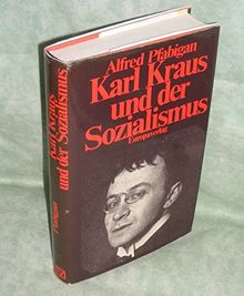 Karl Kraus und der Sozialismus. Eine politische Biographie