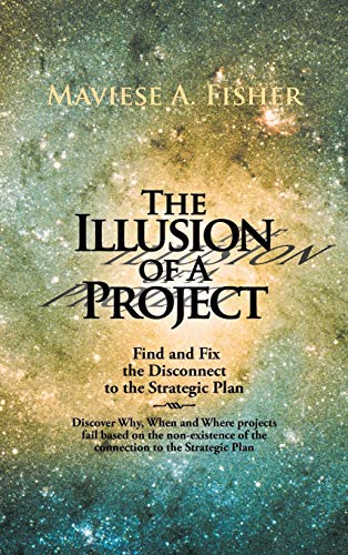 The Illusion of a Project: Find and Fix the Disconnect to the Strategic Plan