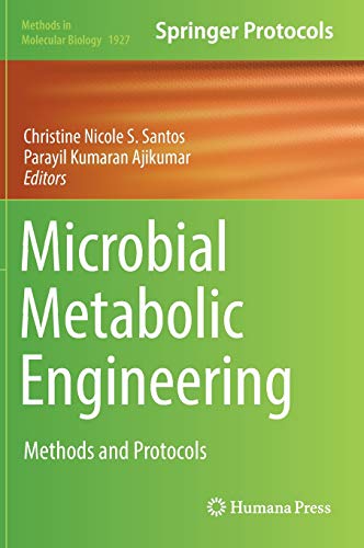Microbial Metabolic Engineering: Methods and Protocols (Methods in Molecular Biology, Band 1927)