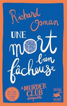 Le murder club enquête. Vol. 4. Une mort bien fâcheuse