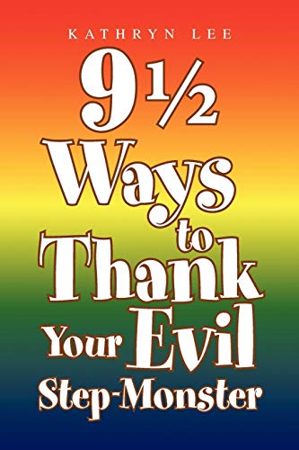 9 ½ Ways to Thank Your Evil Step-Monster