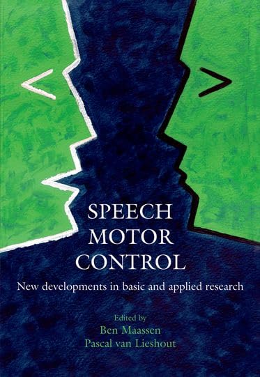 SPEECH MOTOR CONTROL C: New Developments in Basic and Applied Research