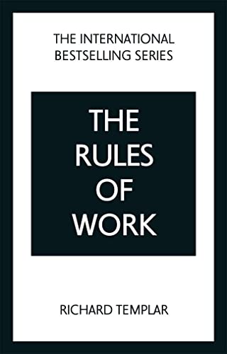 Richard Templar Rules Of Work, A Definitive Code For Personal Success