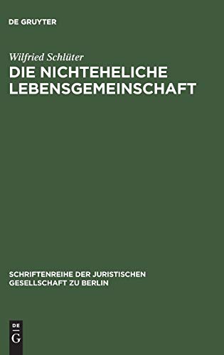 Die nichteheliche Lebensgemeinschaft: Vortrag gehalten vor der Berliner Juristischen Gesellschaft am 5. März 1980 – Erweiterte Fassung (Schriftenreihe ... Gesellschaft zu Berlin, 68, Band 68)
