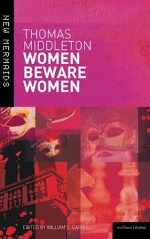 Women Beware Women (New Mermaids)