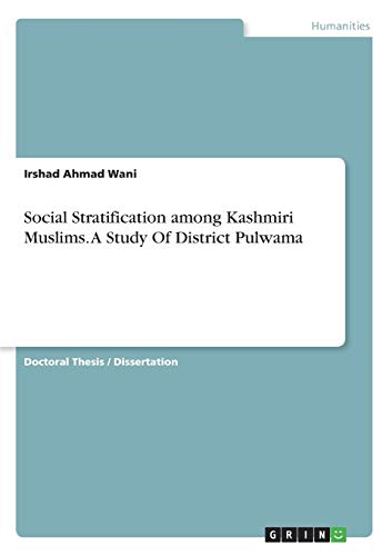 Social Stratification among Kashmiri Muslims. A Study Of District Pulwama: Dissertationsschrift