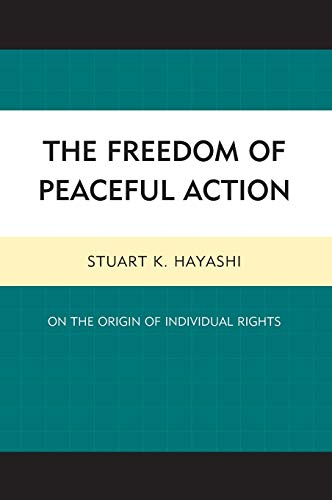 The Freedom of Peaceful Action: On the Origin of Individual Rights