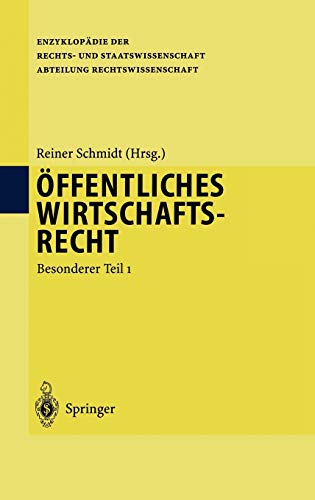 Öffentliches Wirtschaftsrecht: Besonderer Teil 1 (Enzyklopädie der Rechts- und Staatswissenschaft)