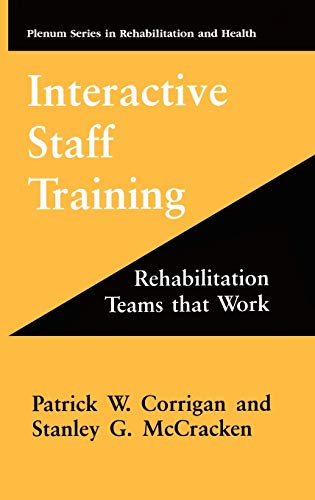Interactive Staff Training: Rehabilitation Teams that Work (Springer Series in Rehabilitation and Health)