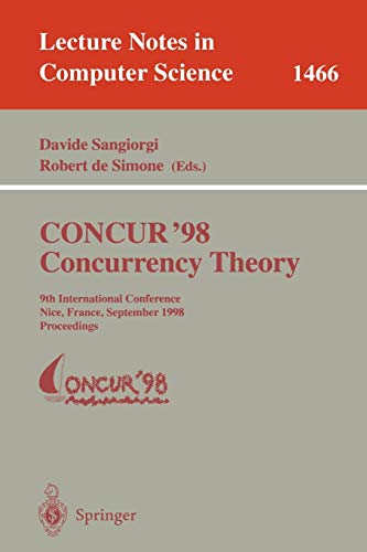 CONCUR '98 Concurrency Theory: 9th International Conference, Nice, France, September 8-11, 1998, Proceedings (Lecture Notes in Computer Science, 1466, Band 1466)