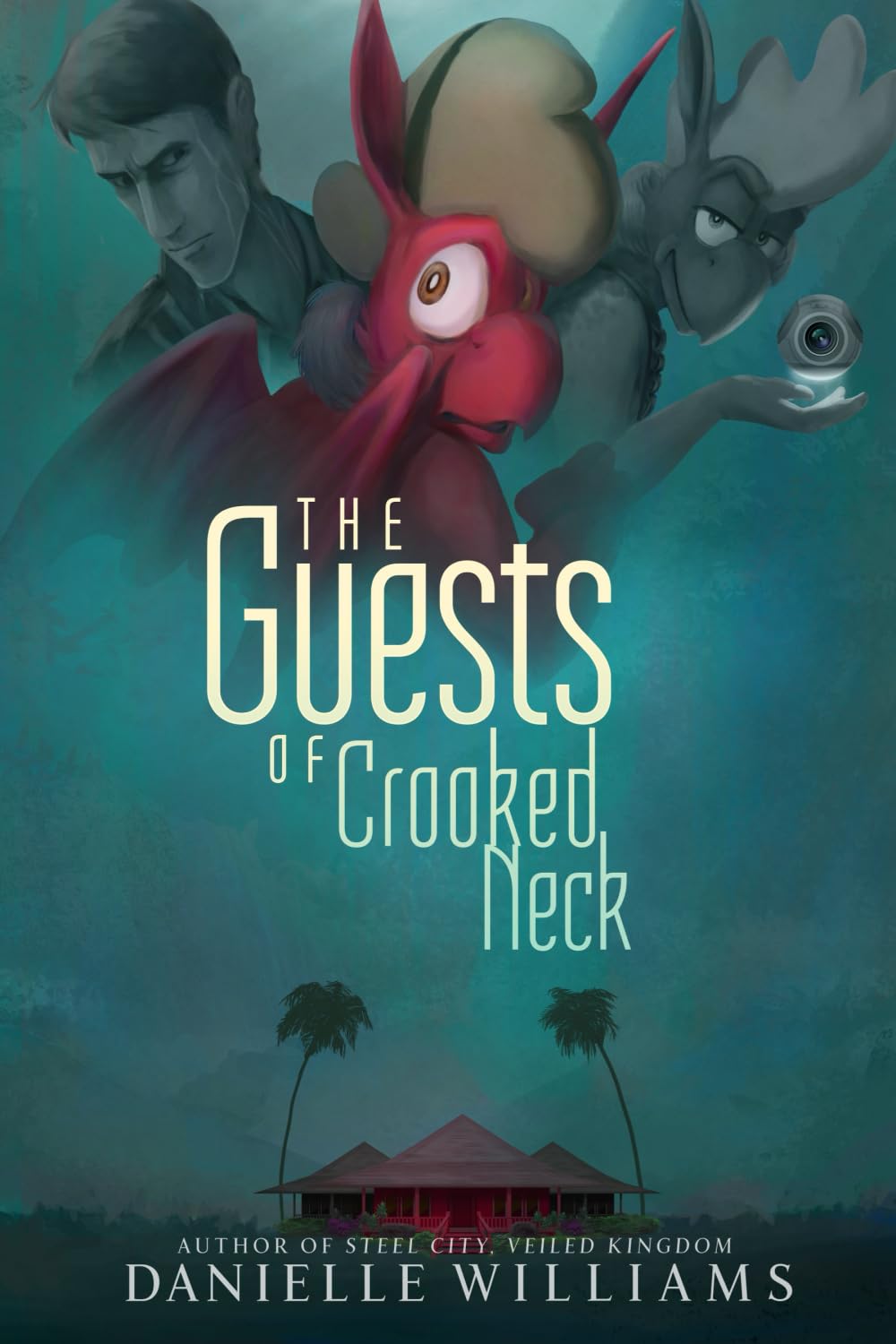 The Guests of Crooked Neck (Steel City, Veiled Kingdom, Band 6)