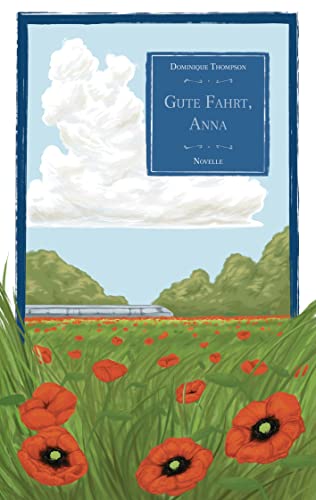 Gute Fahrt, Anna: Novelle