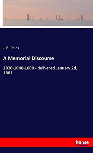 A Memorial Discourse: 1830-1840-1880 - delivered January 2d, 1881