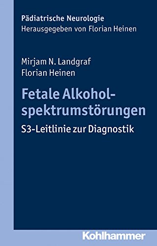 Pädiatrische Neurologie   Fetale Alkoholspektrumstörungen - Mirjam N Landgraf Florian Heinen Kartoniert (TB)