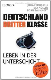 Deutschland dritter Klasse: Leben in der Unterschicht