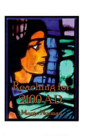 Reaching for 2100 A.D.