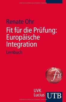 Fit für die Prüfung: Europäische Integration: Lernbuch