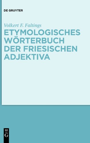 Etymologisches Wörterbuch der friesischen Adjektiva