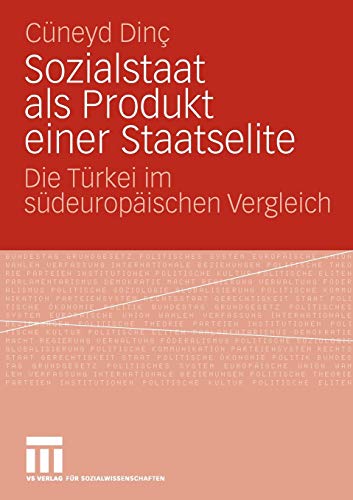Sozialstaat Als Produkt Einer Staatselite: Die Türkei im südeuropäischen Vergleich (German Edition)