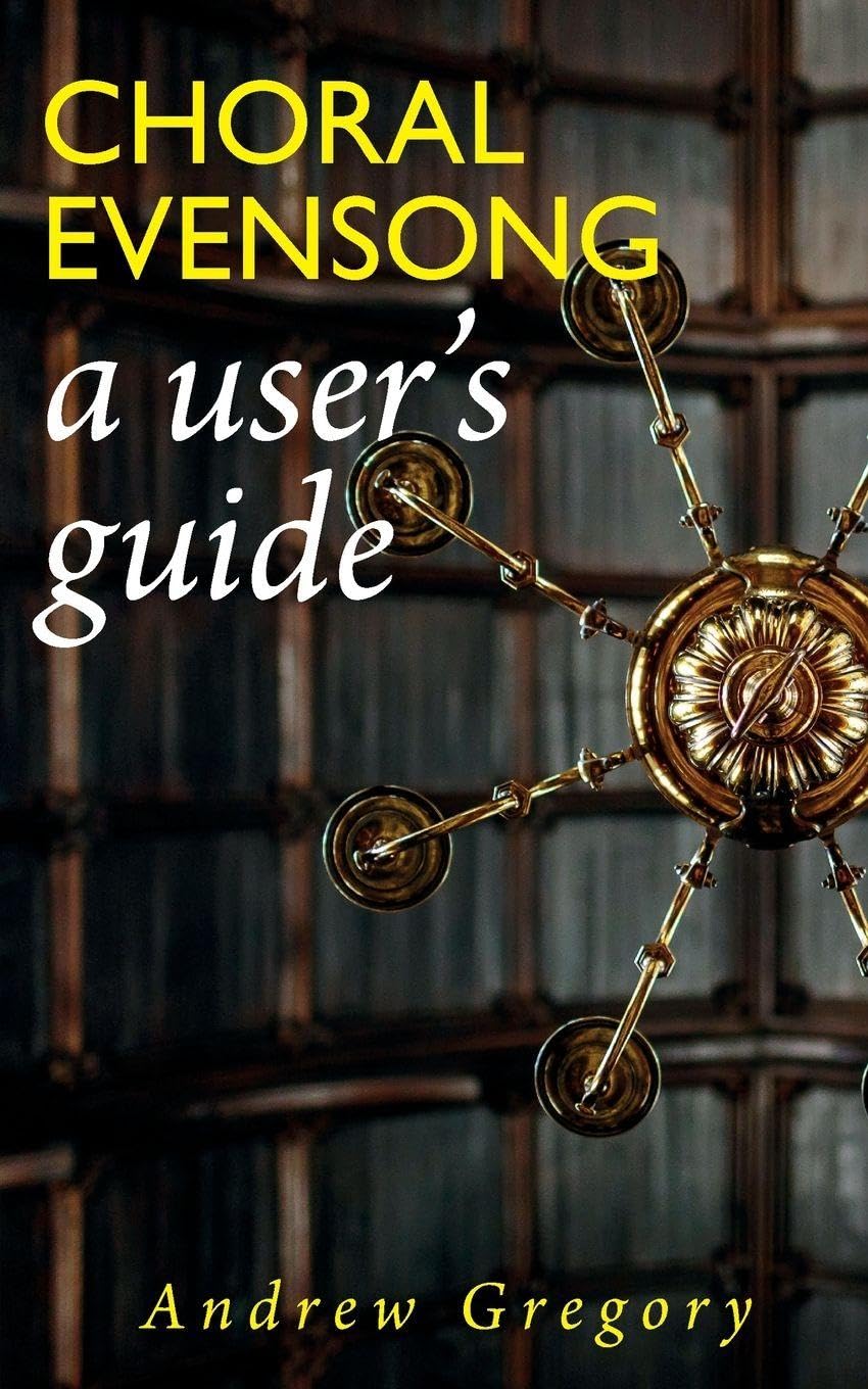 Choral Evensong: A User's Guide
