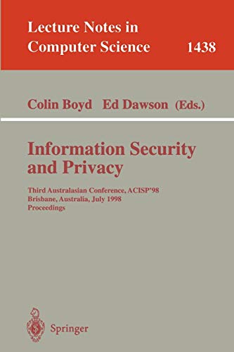 Information Security and Privacy: Third Australasian Conference, ACISP'98, Brisbane, Australia July 13-15, 1998, Proceedings (Lecture Notes in Computer Science, 1438, Band 1438)