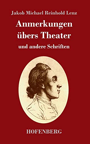 Anmerkungen übers Theater: und andere Schriften