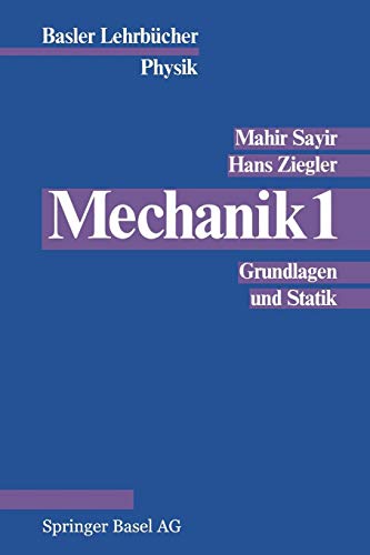 Mechanik: Band 1: Grundlagen Und Statik (Birkhäuser Advanced Texts Basler Lehrbücher)