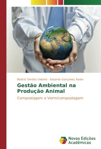 Gestão Ambiental na Produção Animal: Compostagem e Vermicompostagem