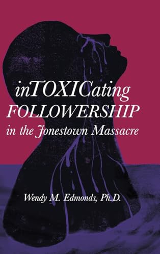Intoxicating Followership: In the Jonestown Massacre