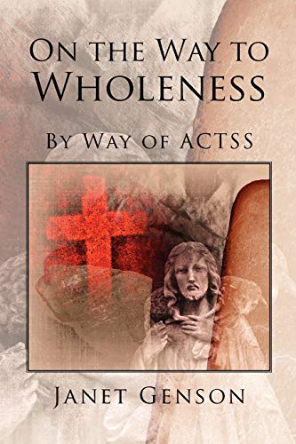 On the Way to Wholeness: By Way of ACTSS